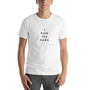 I hate the news,     white short-sleeve Unisex T-Shirt