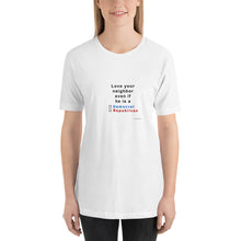 Load image into Gallery viewer, Love your neighbor... white short-sleeve Unisex T-Shirt