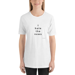 I hate the news,     white short-sleeve Unisex T-Shirt